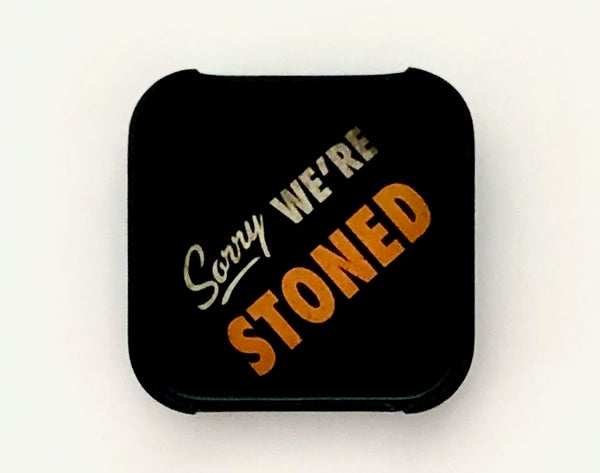 ASHTRAY - Sorry We're Stoned